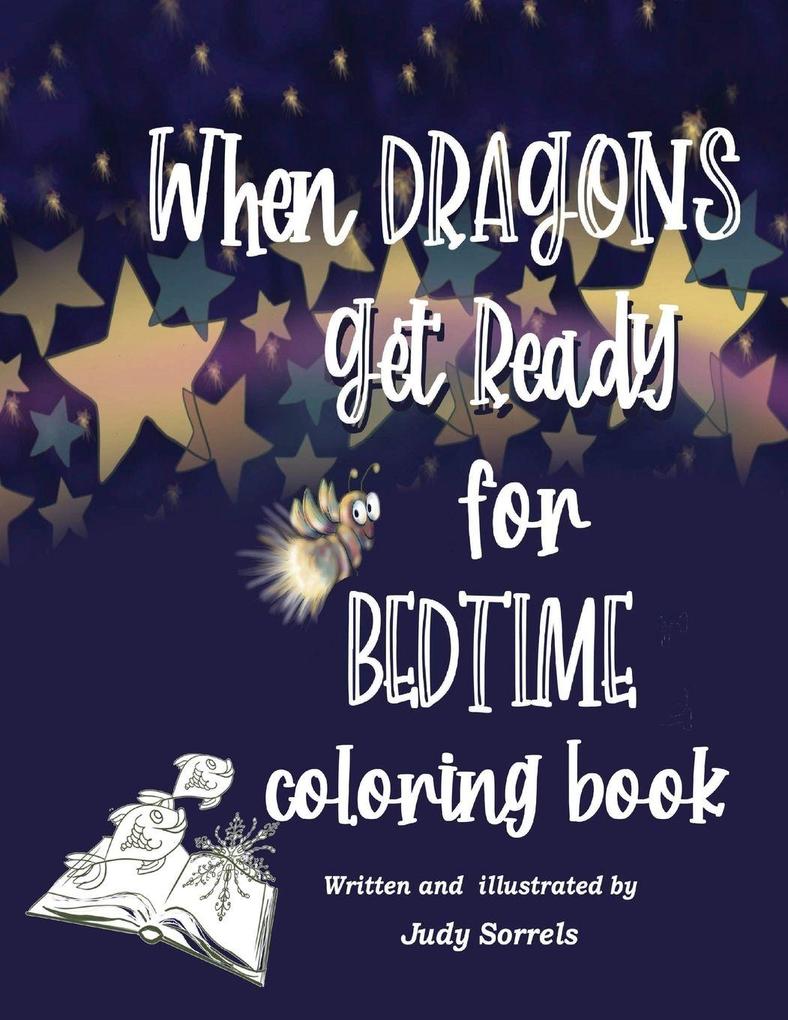 When Dragons Get Ready for Bedtime Coloring Book