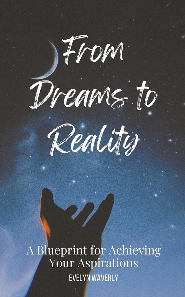 From Dreams to Reality