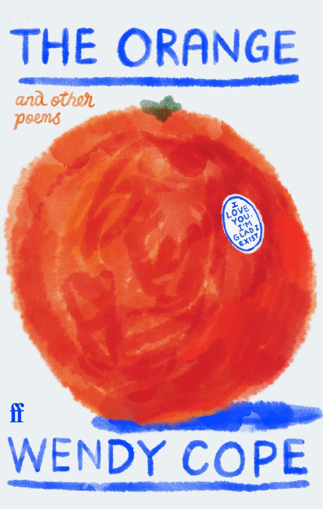 Faber And Faber Ltd. The Orange And Other Poems