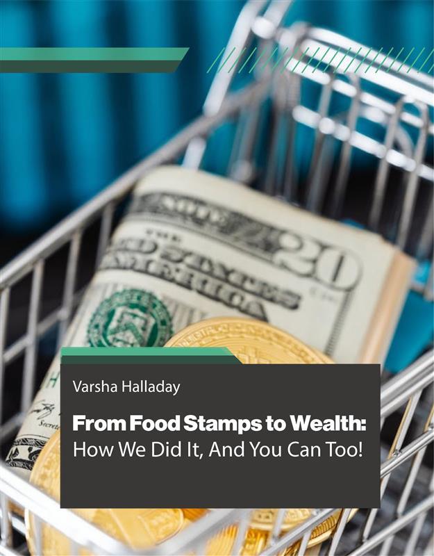 From Food Stamps to Wealth: How We Did It And You Can Too!
