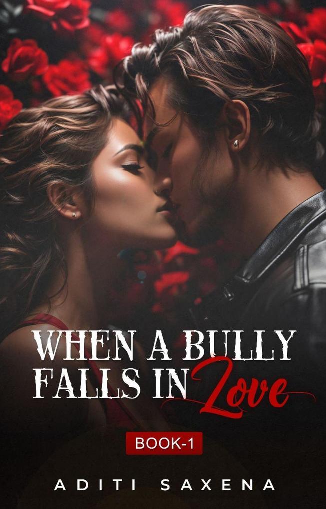 When A Bully Falls In Love (Bully Series #1)