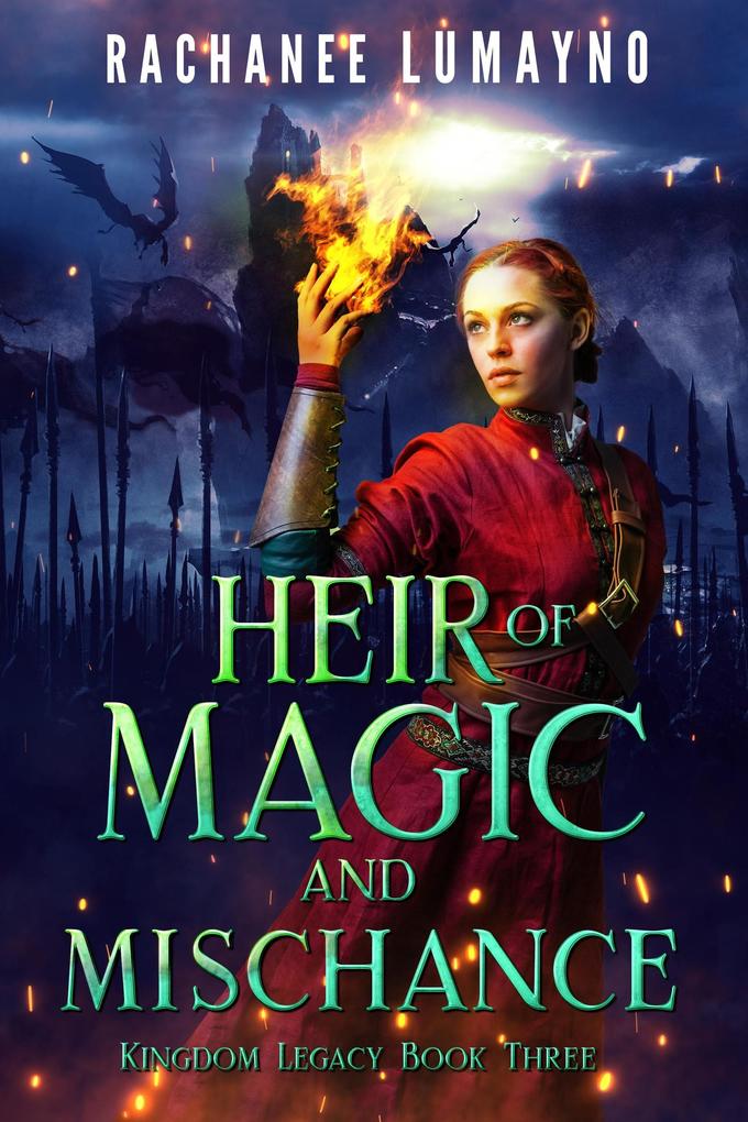Heir of Magic and Mischance (Kingdom Legacy #3)