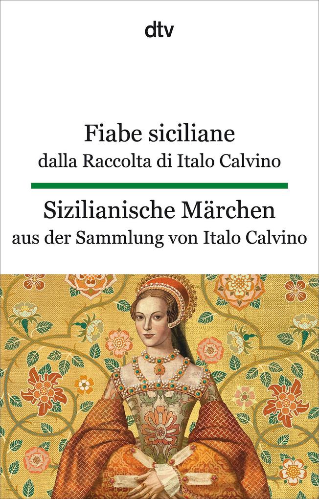 Dtv Verlagsgesellschaft Fiabe Siciliane Dalla Raccolta Di Italo Calvino. Sizilianische Märchen Aus Der Sammlung Von Italo Calvino