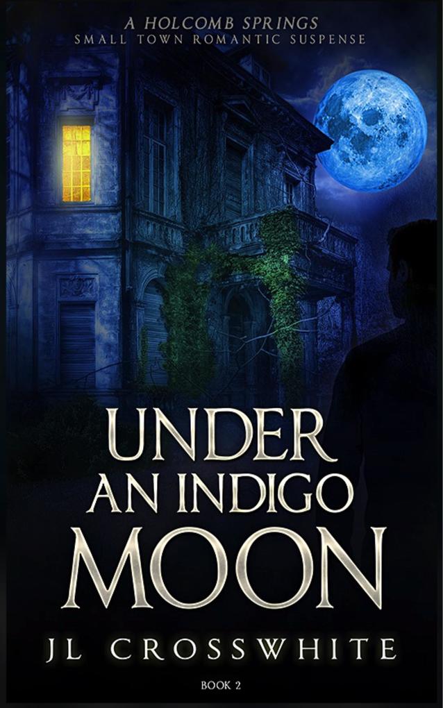 Under an Indigo Moon (Holcomb Springs small town romantic suspense #2)