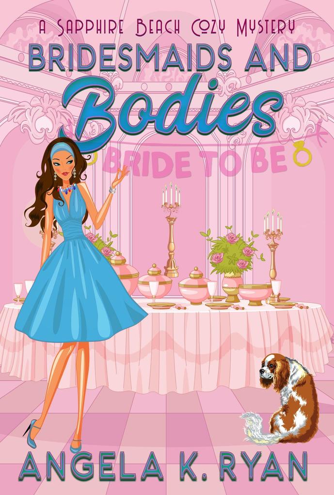 Bridesmaids and Bodies (Sapphire Beach Cozy Mystery Series #6)