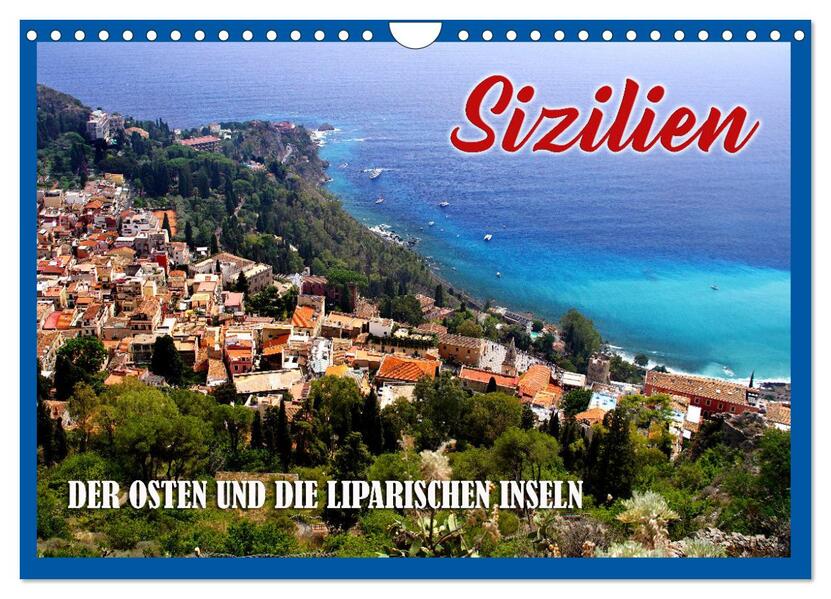 Sizilien - der Osten und die Liparischen Inseln (Wandkalender 2024 DIN A4 quer) CALVENDO Monatskalender