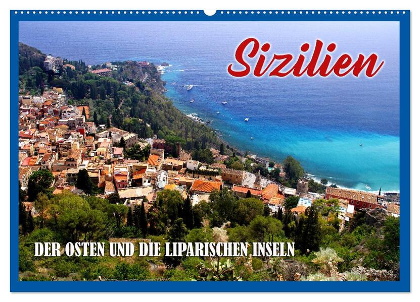 Sizilien - der Osten und die Liparischen Inseln (Wandkalender 2024 DIN A2 quer) CALVENDO Monatskalender
