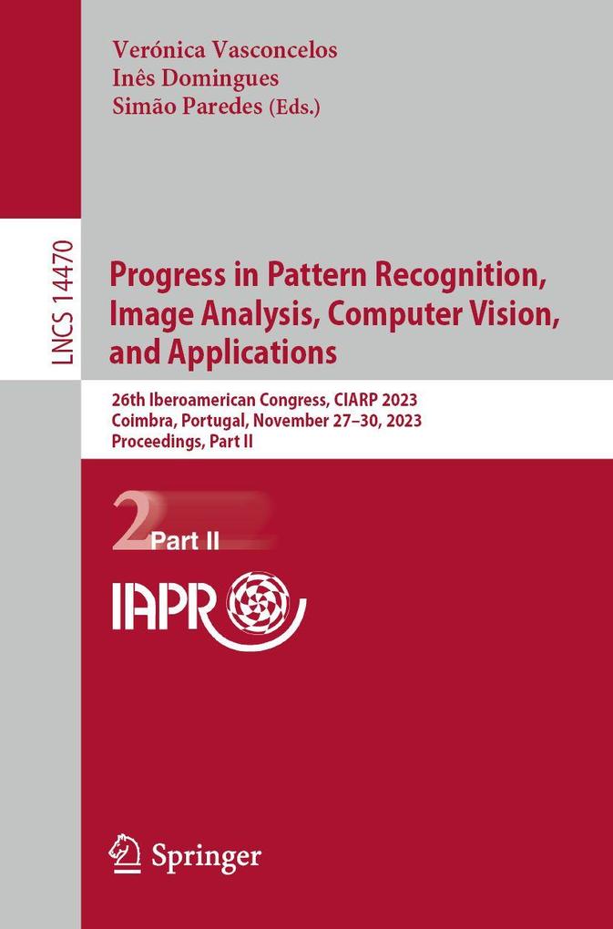 Progress in Pattern Recognition Image Analysis Computer Vision and Applications