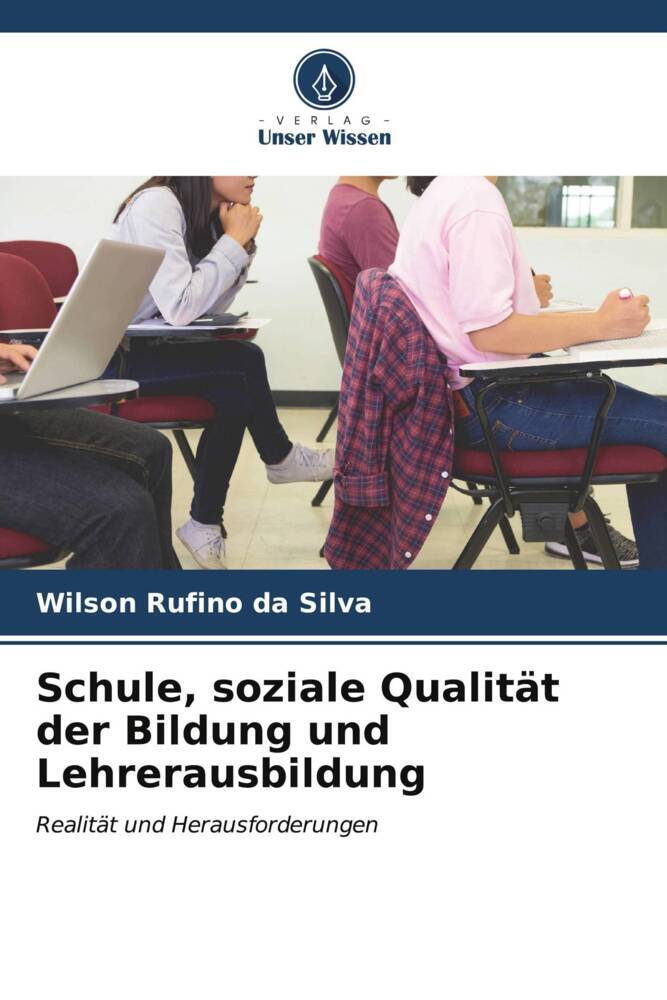 Schule soziale Qualität der Bildung und Lehrerausbildung