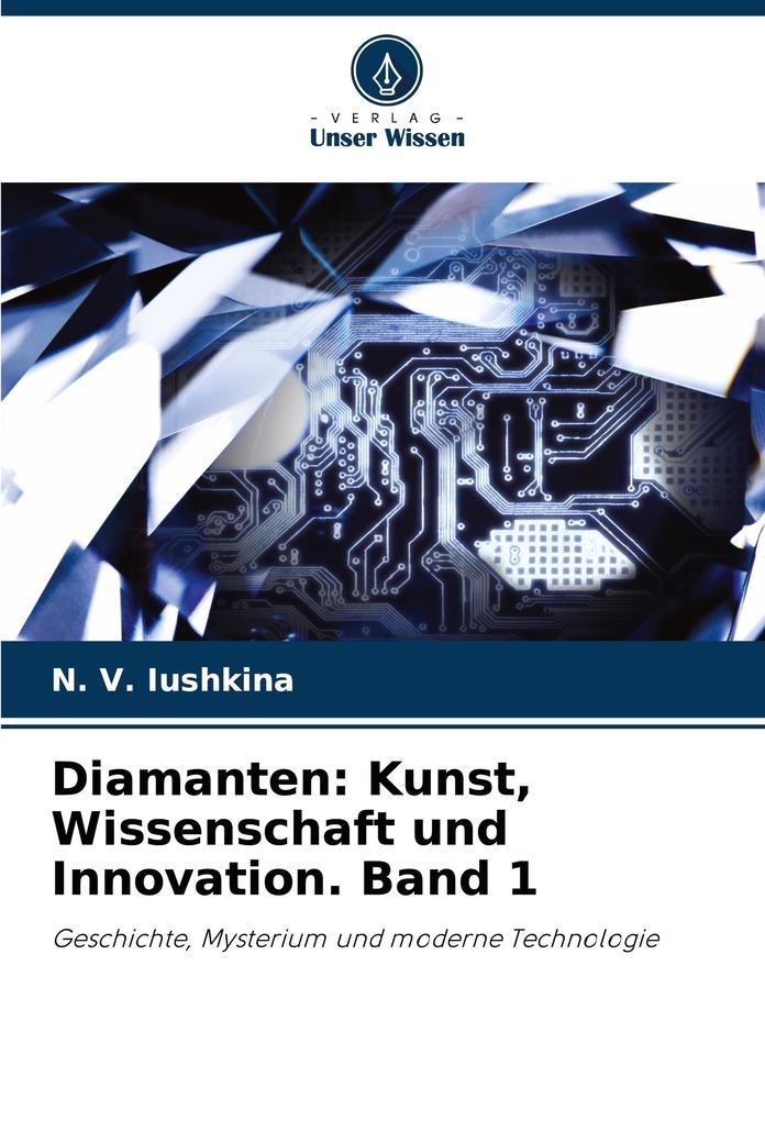 Diamanten: Kunst Wissenschaft und Innovation. Band 1