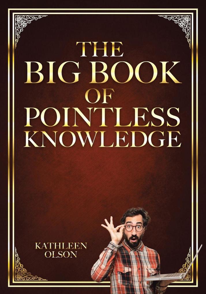 The Big Book of Pointless Knowledge