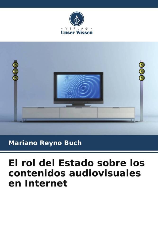 El rol del Estado sobre los contenidos audiovisuales en Internet
