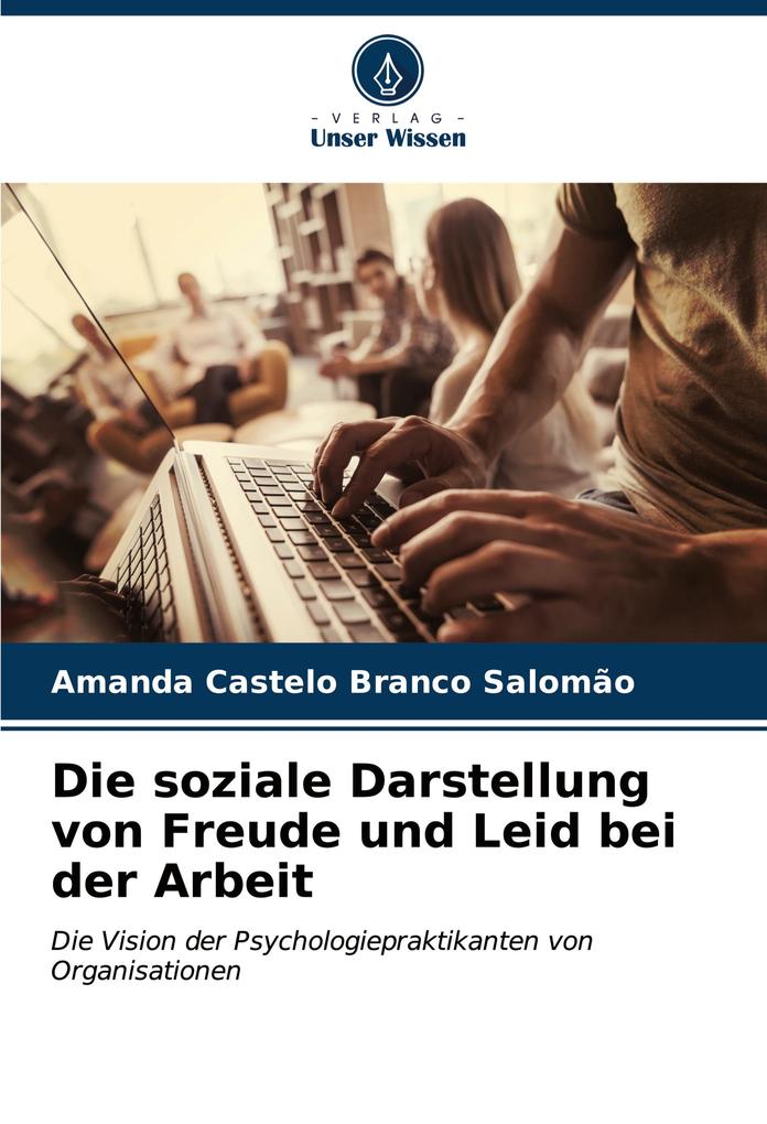 Die soziale Darstellung von Freude und Leid bei der Arbeit