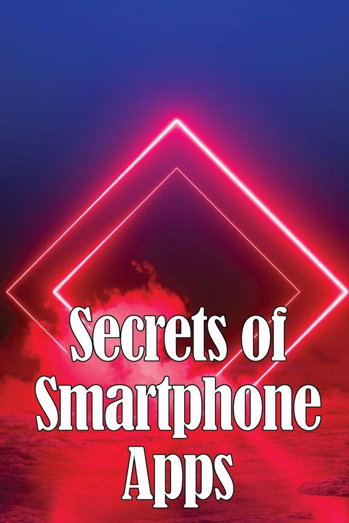 Secrets of Smartphone Apps