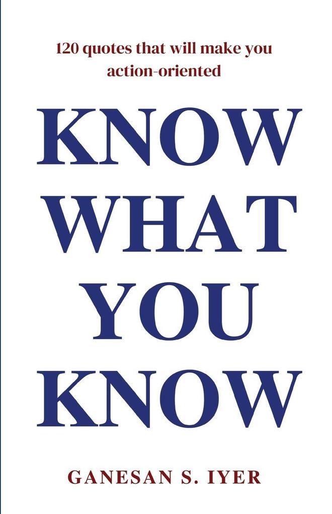 KNOW WHAT YOU KNOW