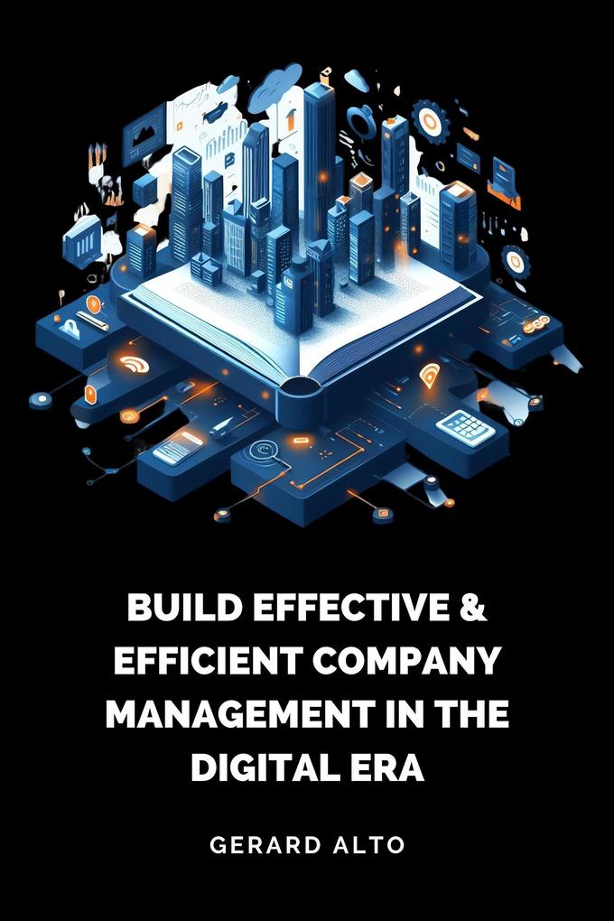 Build Effective & Efficient Company Management in the Digital Era