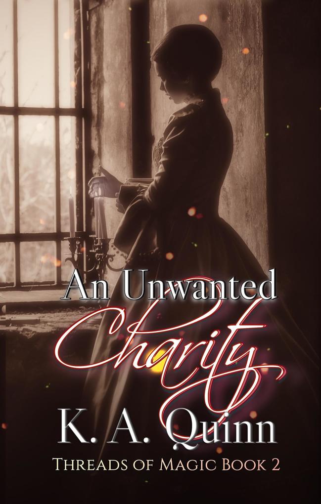 An Unwanted Charity: Threads of Magic Book 2