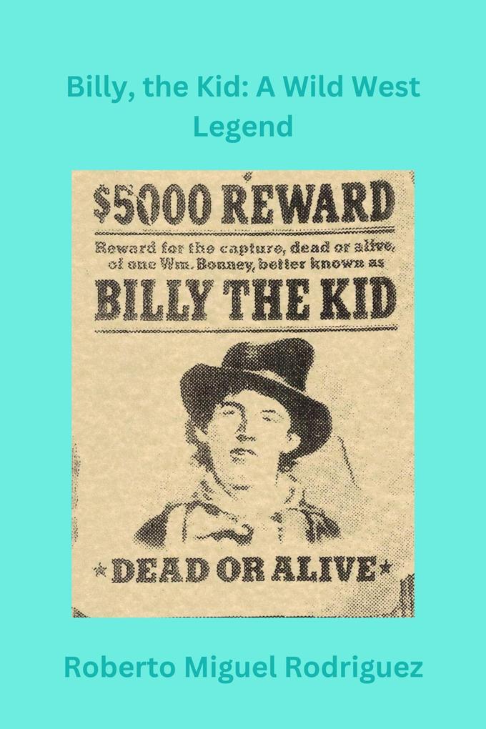 Billy the Kid: A Wild West Legend