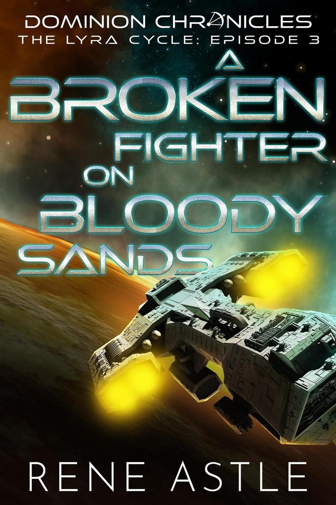 A Broken Fighter on Bloody Sands (The Lyra Cycle #3)