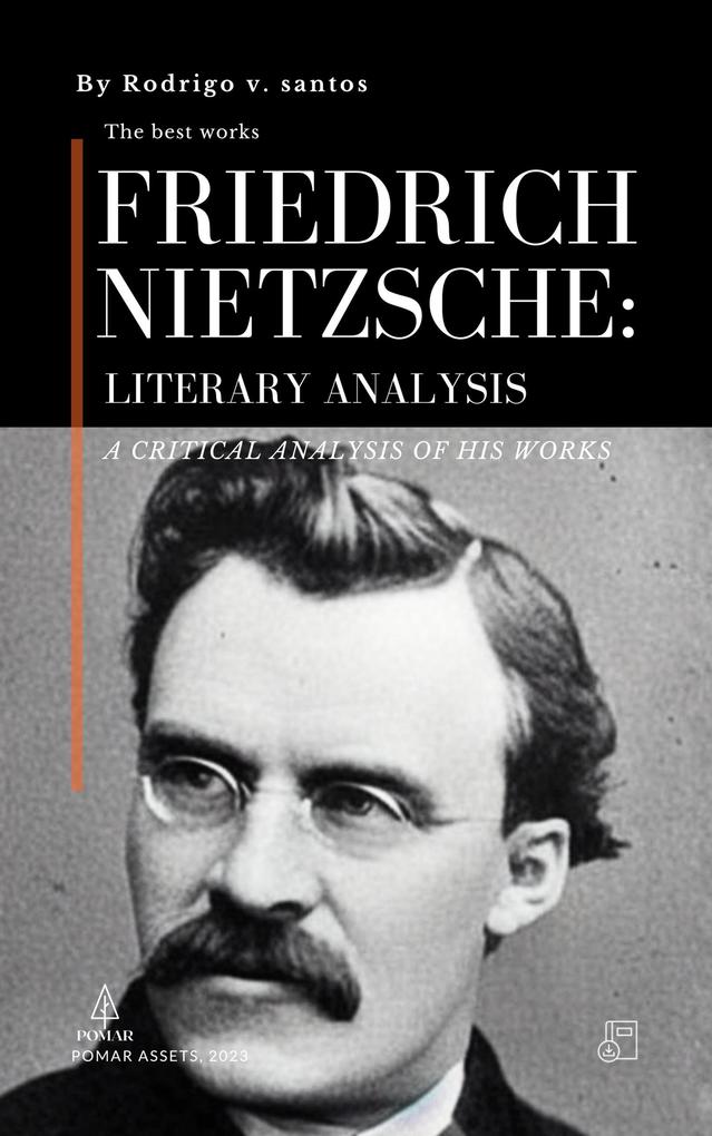 Friedrich Nietzsche: Literary Analysis (Philosophical compendiums #3)