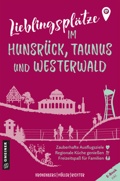 Lieblingsplätze im Hunsrück Taunus und Westerwald