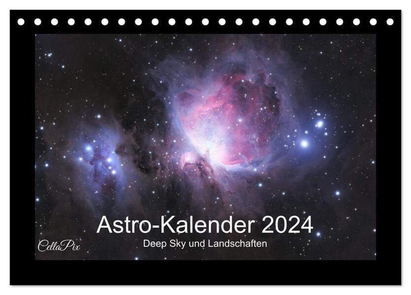 Astro-Kalender - Deep Sky und Landschaften (Tischkalender 2024 DIN A5 quer) CALVENDO Monatskalender