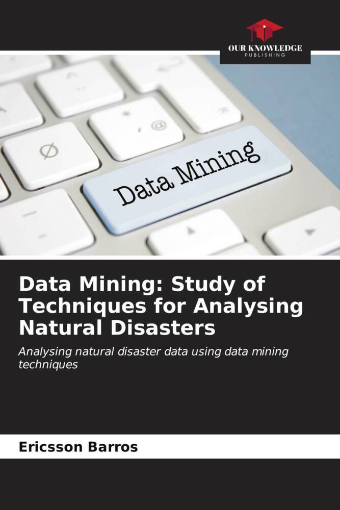 Data Mining: Study of Techniques for Analysing Natural Disasters
