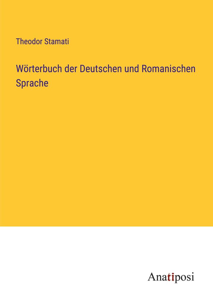 Wörterbuch der Deutschen und Romanischen Sprache