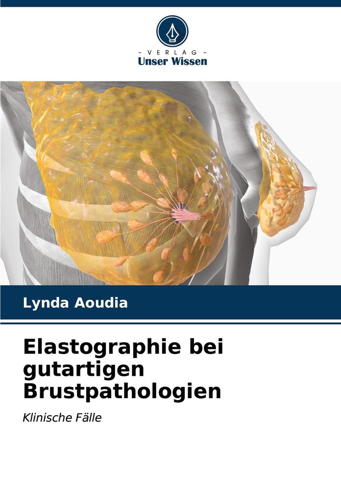 Elastographie bei gutartigen Brustpathologien