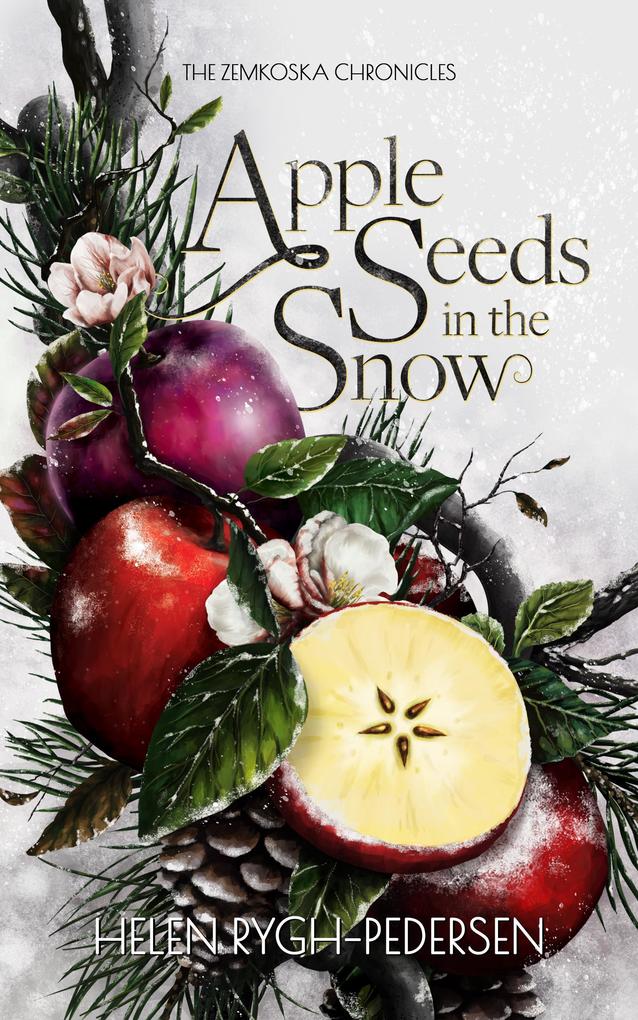 Apple Seeds in the Snow (The Zemkoska Chronicles)