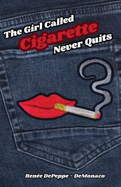 The Girl Called ‘Cigarette‘ Never Quits