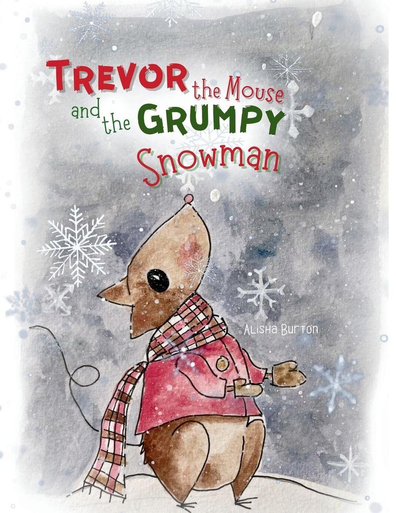 Trevor the Mouse and the Grumpy Snowman