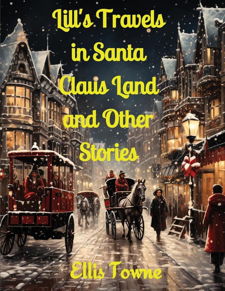 Lill‘s Travels in Santa Claus Land and Other Stories