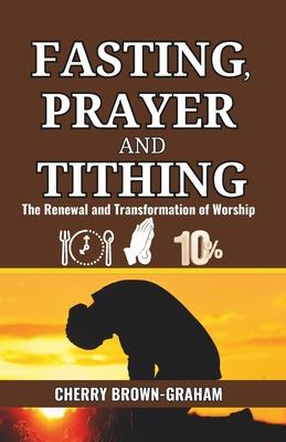 Fasting Prayer and Tithing