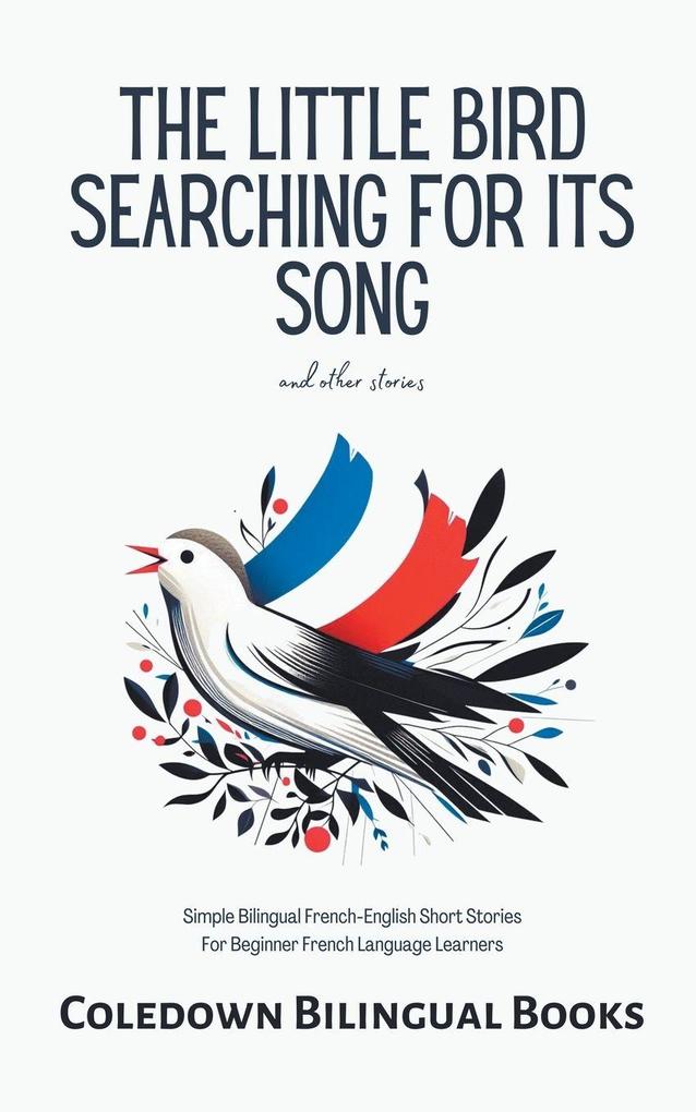 The Little Bird Searching for Its Song and Other Stories