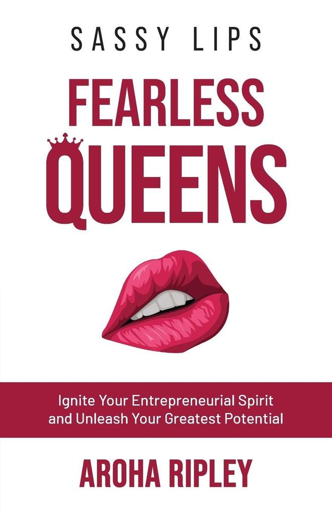 Sassy Lips Fearless Queens