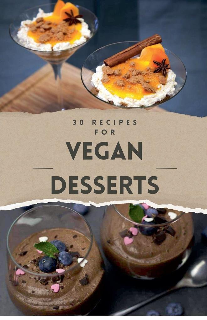 Vegan Recipes Cookbook - 30 Vegan Desserts