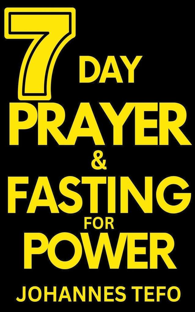 7 Day Prayer And Fasting For Power