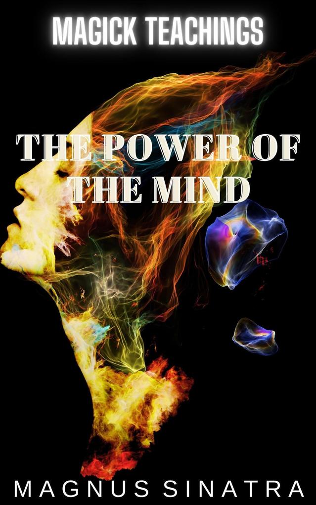 Magick Teachings: The Power of the Mind