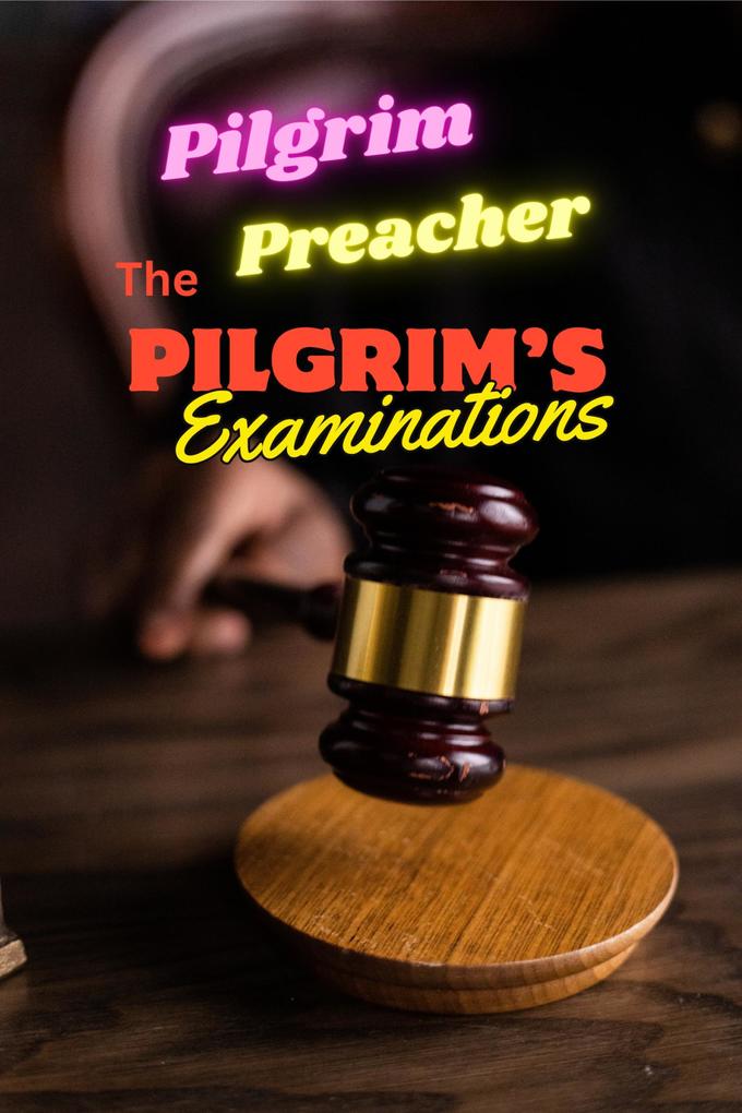 The Pilgrim‘s Examinations (The Pilgrim Series #2)