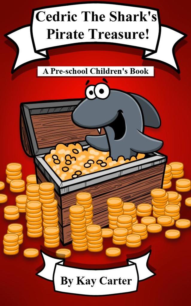 Cedric The Shark‘s Pirate Treasure (Bedtime Stories For Children #18)
