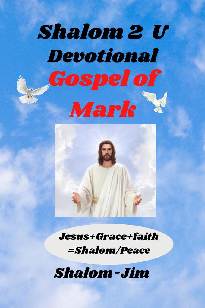 Devotional: Gospel Of Mark (Shalom 2 U #16)