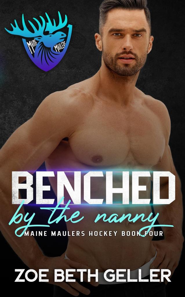 Benched by the Nanny (Maine Maulers Hockey Series #4)