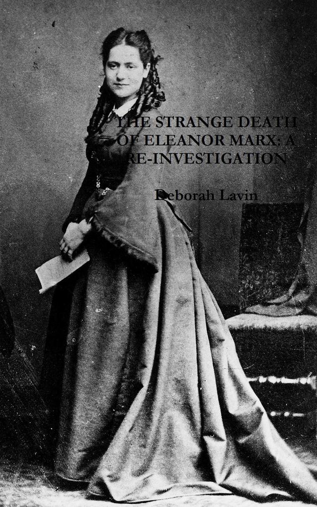 The Strange Death of Eleanor Marx: A Re-Investigation