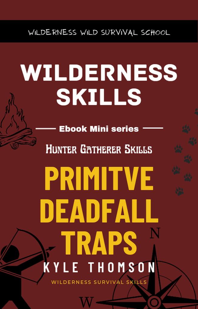 Primitive Deadfall Traps (Hunter Gatherer #2)
