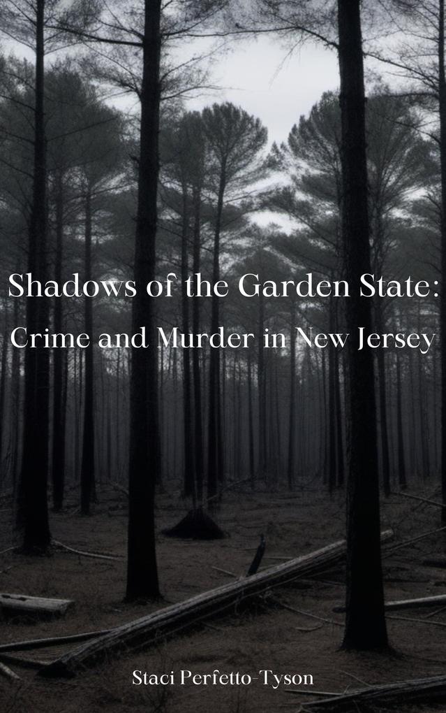 Shadows of the Garden State: Crime and Murder in New Jersey