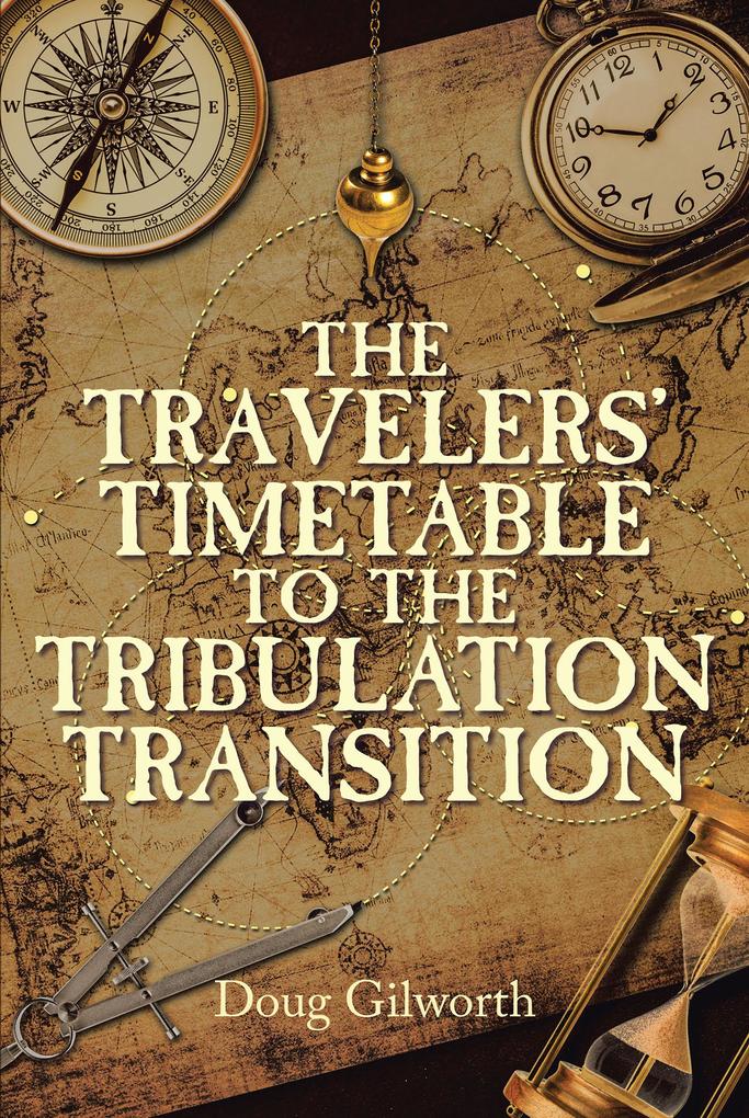 The Travelers‘ Timetable to the Tribulation Transition