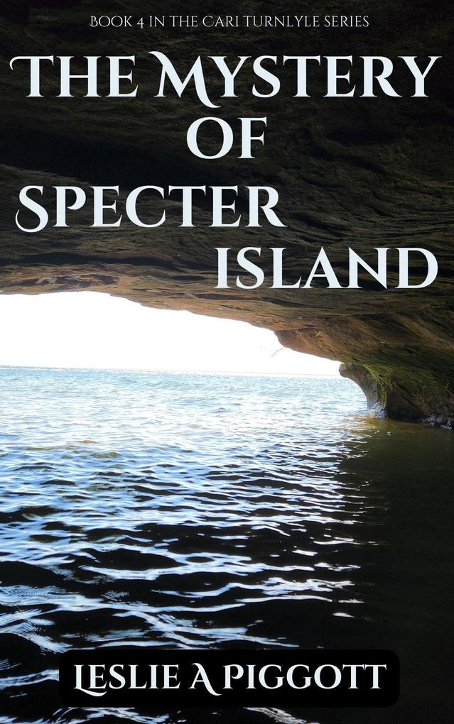 The Mystery of Specter Island (The Cari Turnlyle Series #4)