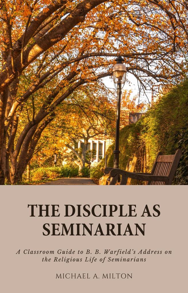 The Disciple as Seminarian (Theological Higher Education #2)