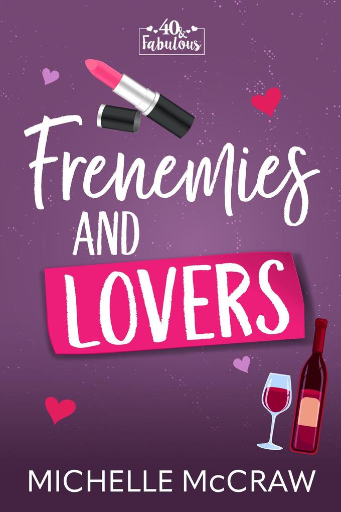 Frenemies and Lovers: A Fake-Dating Age-Gap Standalone Romantic Comedy
